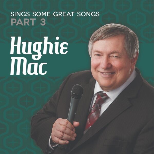Cover art for Hughie Mac Sings Some Great Songs, Pt. 3